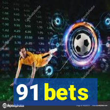 91 bets